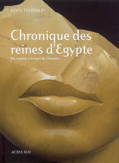 Chronique des reines d'Egypte : des origines à la mort de Cléopâtre