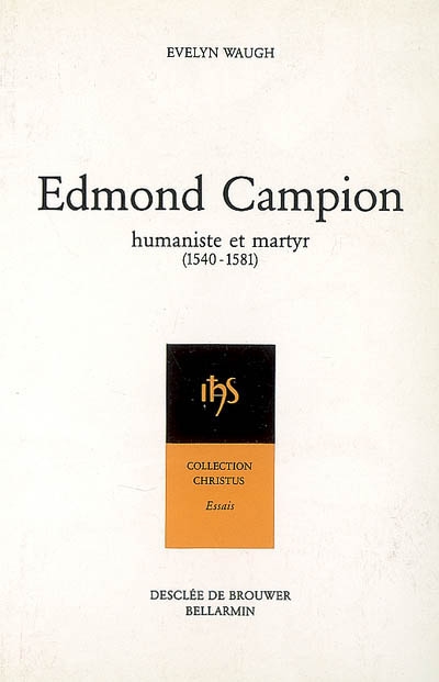 Edmond Campion, humaniste et martyr (1540-1581)