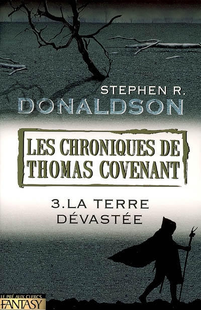 Les chroniques de Thomas Covenant. Vol. 3. La terre dévastée