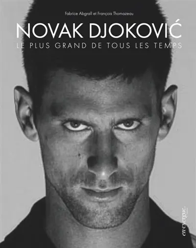 Novak Djokovic : le plus grand de tous les temps