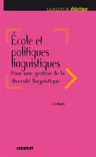 Ecole et politiques linguistiques : pour une gestion de la diversité linguistique
