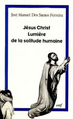 Jésus-Christ, lumière de la solitude humaine