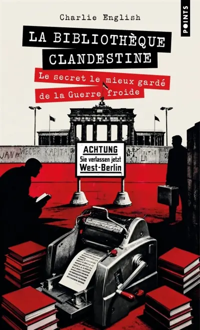 La bibliothèque clandestine : le secret le mieux gardé de la guerre froide
