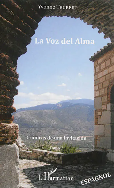 Cronicas de una invitacion a la vida. Vol. 7. La voz del alma