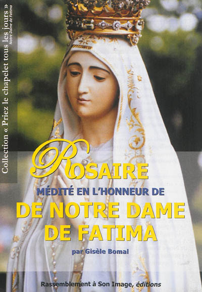 Rosaire médité en l'honneur de Notre-Dame de Fatima
