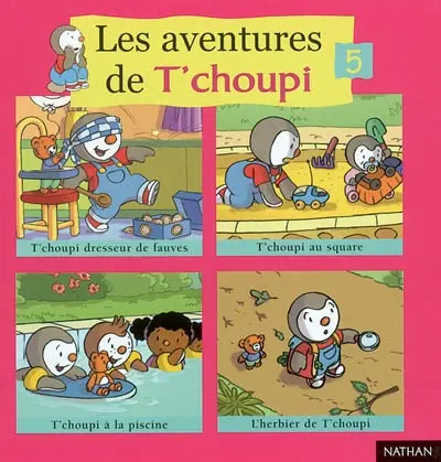 Les aventures de T'choupi. Vol. 5