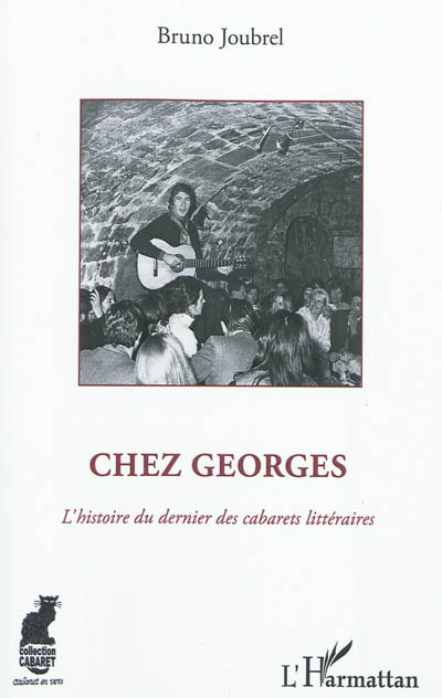 Chez Georges : l'histoire du dernier cabaret littéraire