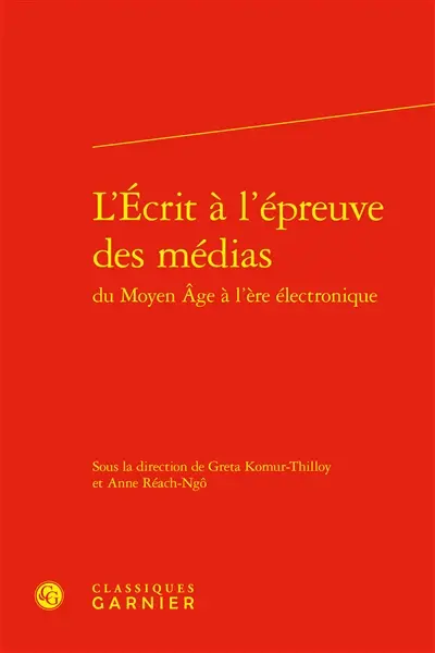 L'écrit à l'épreuve des médias : du Moyen Age à l'ère électronique