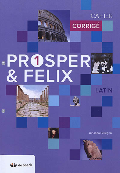 Prosper & Felix 1, latin : cahier corrigé