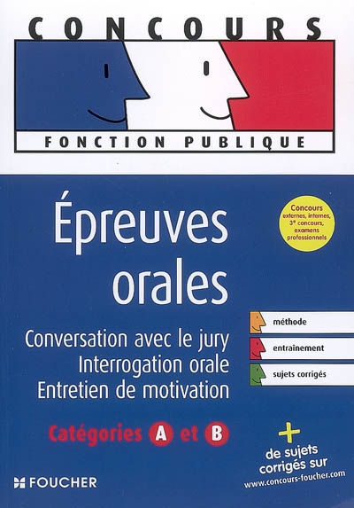 Epreuves orales, catégories A et B : conversation avec le jury, interrogation orale, entretien de motivation