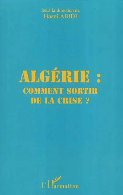 Algérie : comment sortir de la crise ?