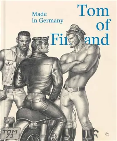 Tom of Finland : Made in Germany