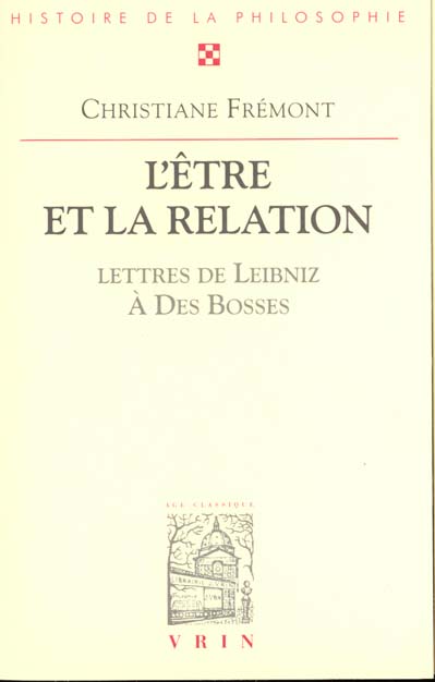 L'être et la relation : avec trente-sept lettres de Leibniz au R.P. Des Bosses