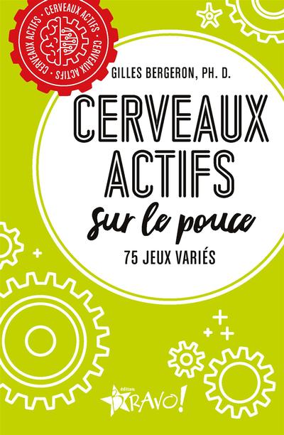 Cerveaux actifs : sur le pouce : 75 jeux variés