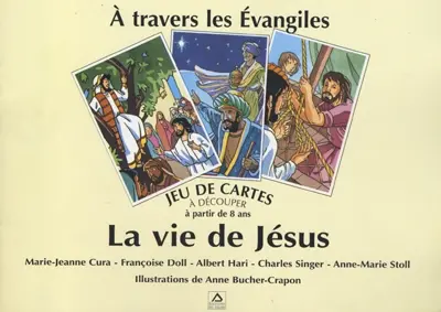 La vie de Jésus : à travers les Evangiles