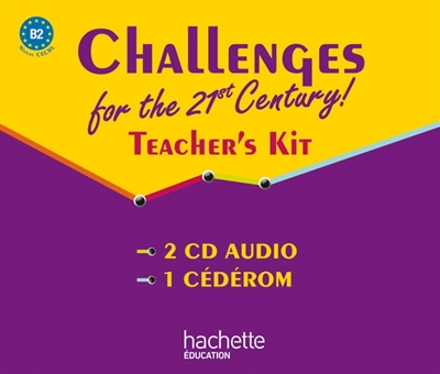 Challenges for the 21st century, niveau CECRL B2 : teacher's kit