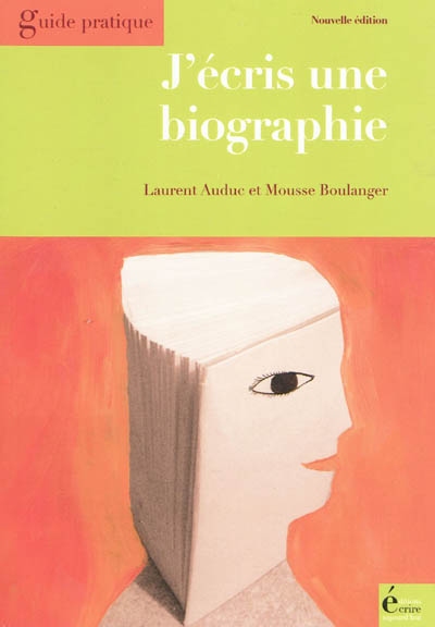 J'écris une biographie : comment le biographe choisit-il son sujet ? Comment identifie-t-il son lectorat ? Comment se documente-t-il ? Mémoires, souvenirs, entretiens, une écriture passionnante