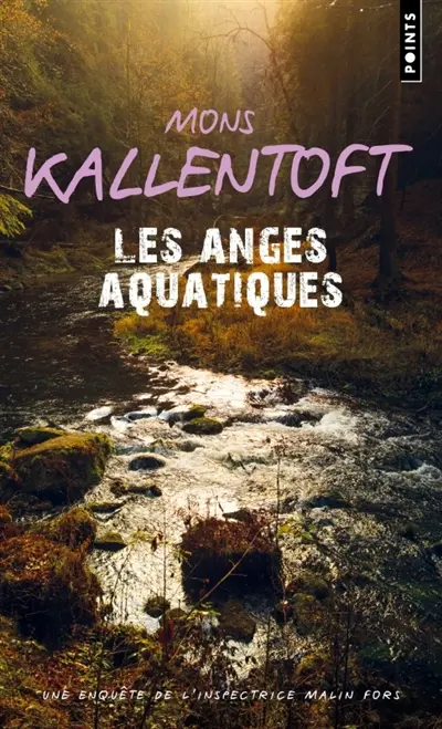 Une enquête de l'inspectrice Malin Fors. Les anges aquatiques