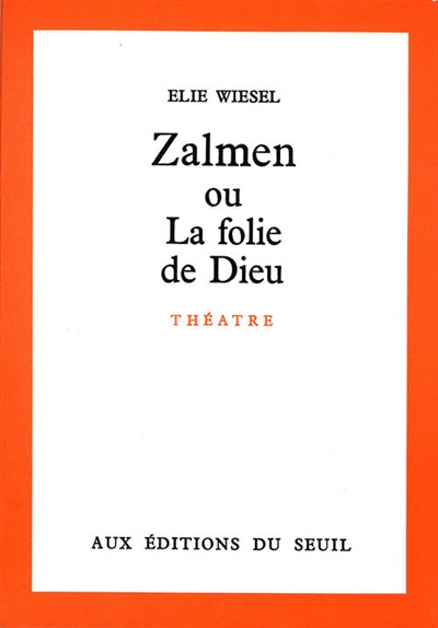 Zalmen ou La folie de Dieu : théâtre