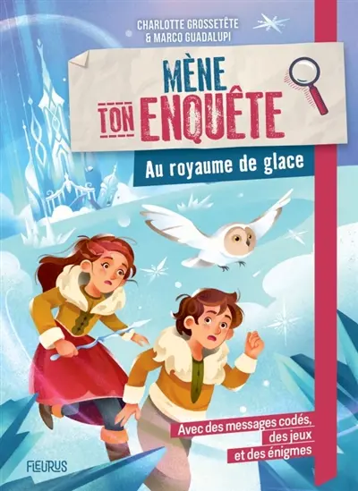 Mène ton enquête. Au royaume de glace