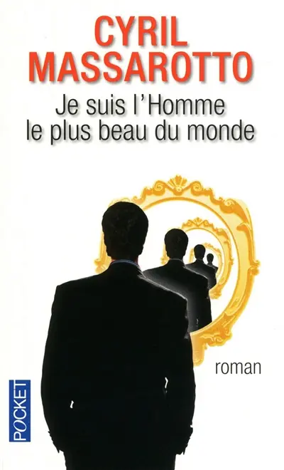 Je suis l'homme le plus beau du monde