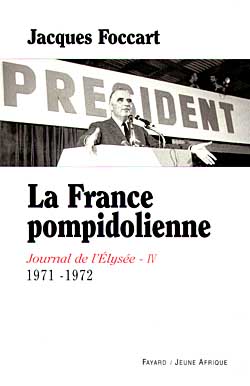 Journal de l'Elysée. Vol. 4. La France pompidolienne