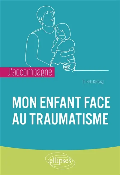 Mon enfant face au traumatisme