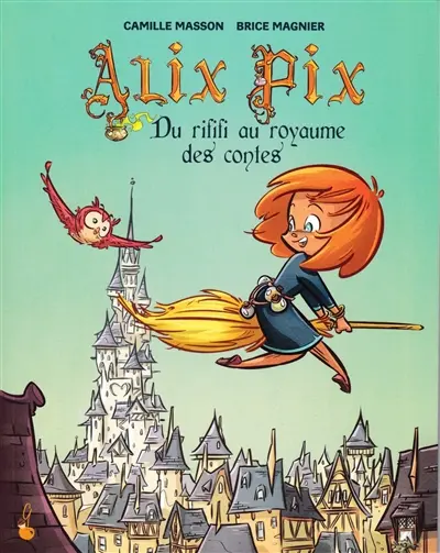 Alix Pix : du rififi au royaume des contes