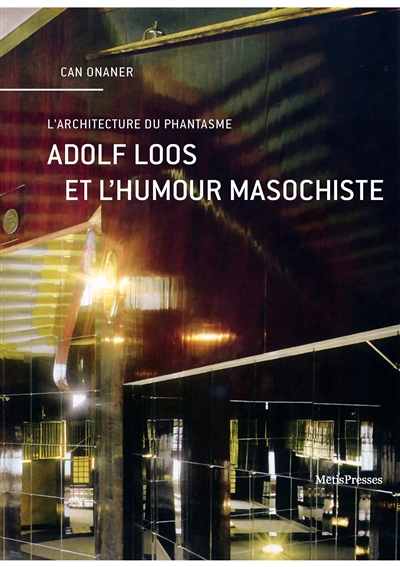 Adolf Loos et l'humour masochiste : l'architecture du phantasme