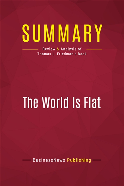 Summary : The World Is Flat...
