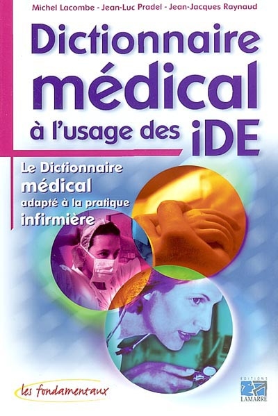 Dictionnaire médical à l'usage des IDE : le dictionnaire médical
