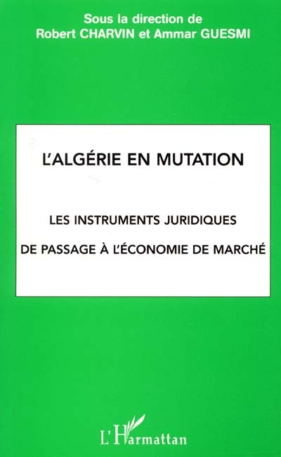 L'Algérie en mutation : les instruments juridiques de passage à l'économie de marché