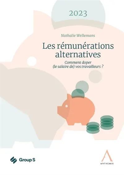 Les rémunérations alternatives : comment doper (le salaire de) vos travailleurs ? : 2023