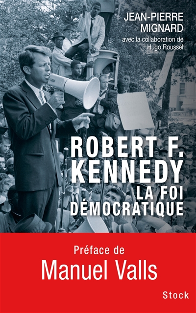 Robert F. Kennedy : la foi démocratique