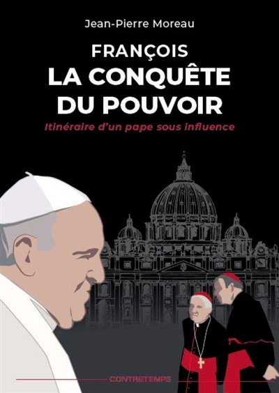 François : la conquête du pouvoir : itinéraire d'un pape sous influence