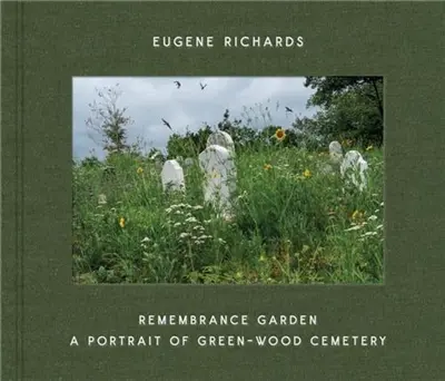 Eugene Richards : Remembrance Garden