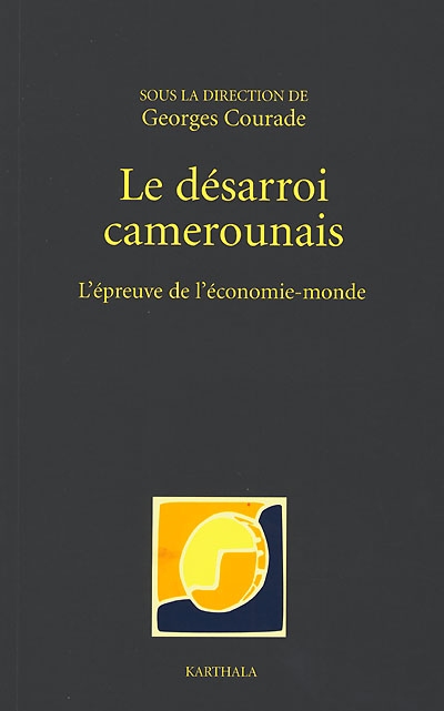 Le désarroi camerounais : l'épreuve de l'économie-monde