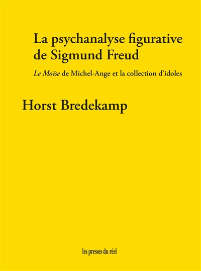 La psychanalyse figurative de Sigmund Freud : Le Moïse de Michel-Ange et la collection d'idoles