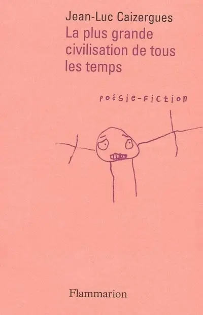 La plus grande civilisation de tous les temps : poésie-fiction