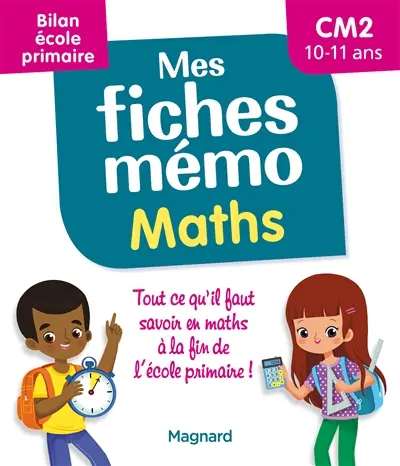 Mes fiches mémo : maths, CM2, 10-11 ans : bilan école primaire