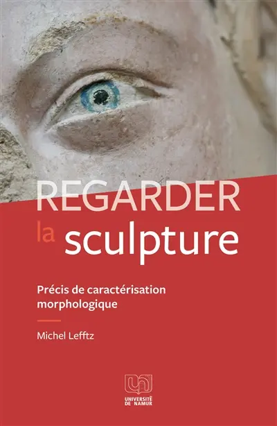 Regarder la sculpture : précis de caractérisation morphologique