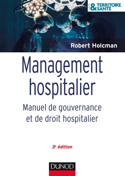 Management hospitalier : manuel de gouvernance et de droit hospitalier