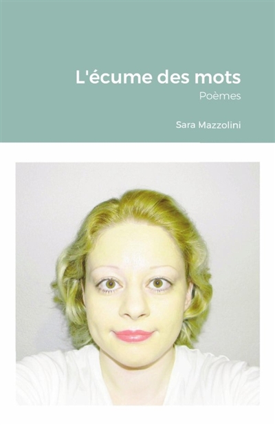 L'écume des mots : Poèmes