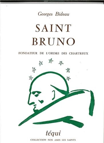 Saint Bruno : fondateur de l'ordre des Chartreux