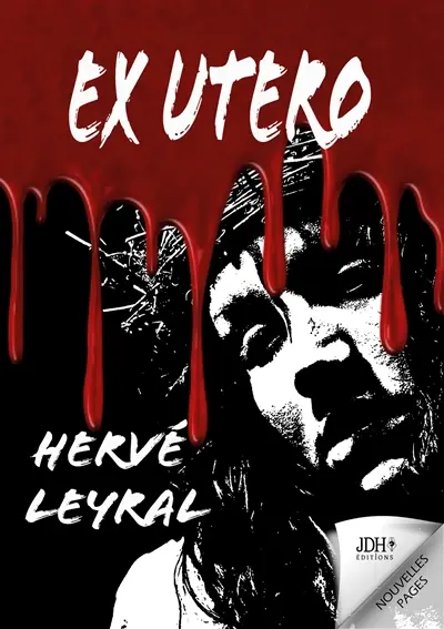 EX UTERO : Un serial killer persuadé de lutter contre le mal… Un thriller qui remue les entrailles !
