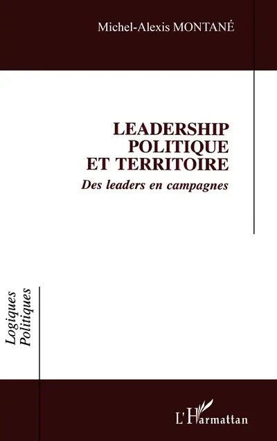 Leadership politique et territoire : des leaders en campagnes