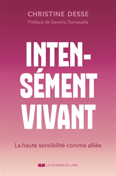Intensément vivant : la haute sensibilité comme alliée