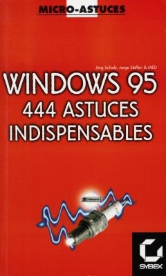 Windows 95 : 444 astuces indispensables