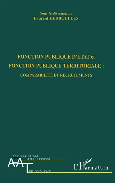 Fonction publique d'Etat et fonction publique territoriale : comparabilité et recrutements