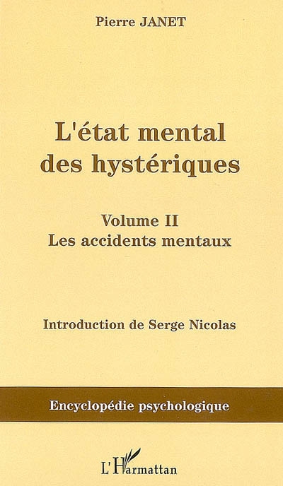L'état mental des hystériques. Vol. 2. Les accidents mentaux
